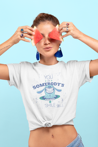 You Are Somebody's Reason To Smile Tee