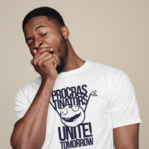 Procrastinators Unite Tee