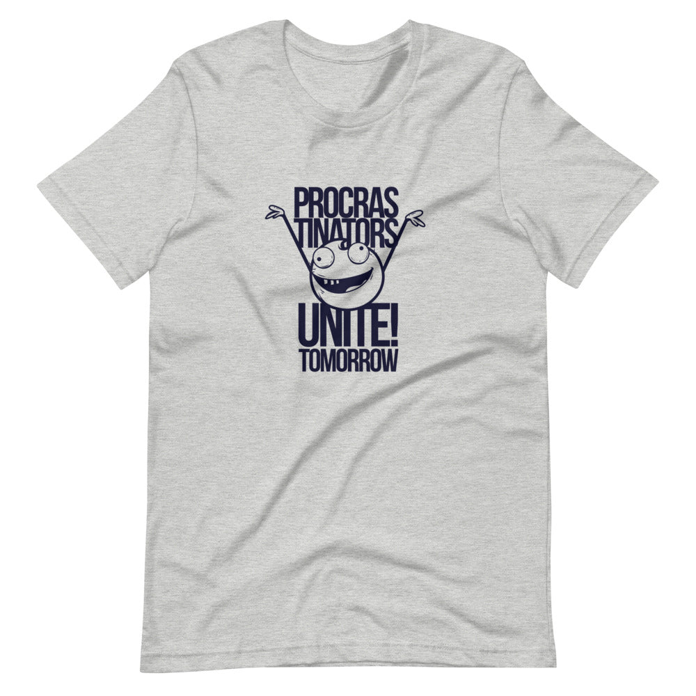 Procrastinators Unite Tee