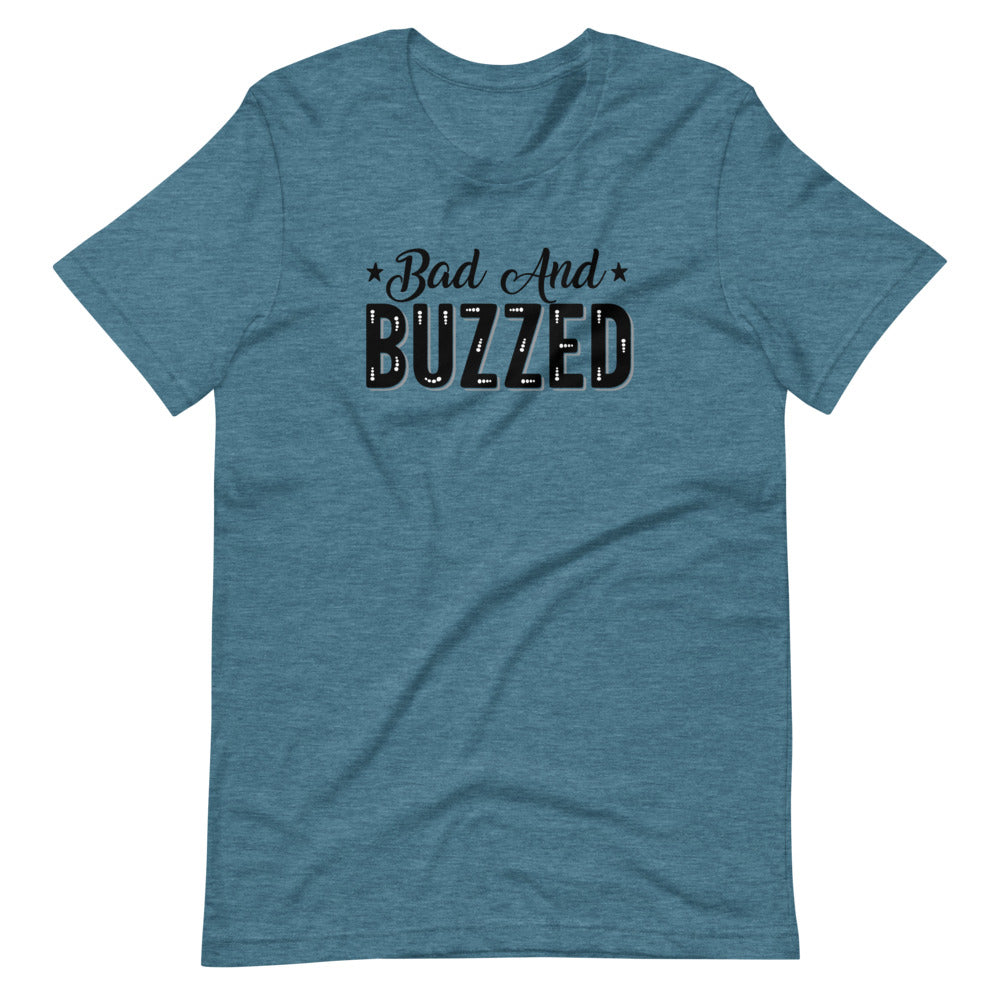 Bad And Buzzed Tee