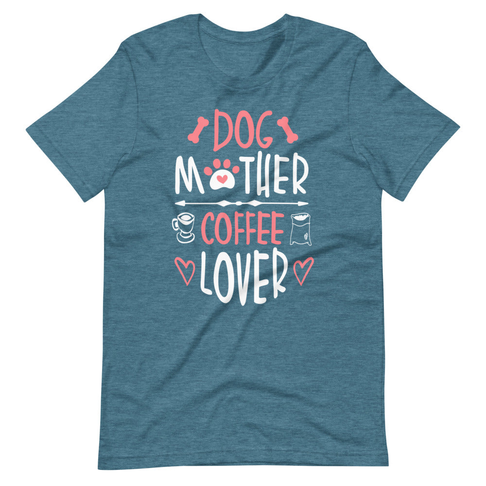 Dog Mother Coffee Lover Tee