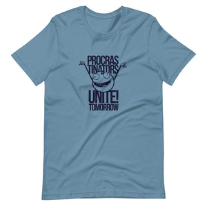 Procrastinators Unite Tee