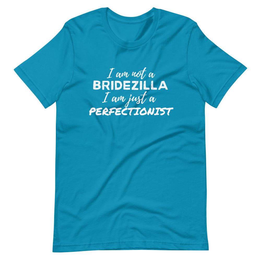 I am not a Bridezilla I am just a Perfectionist