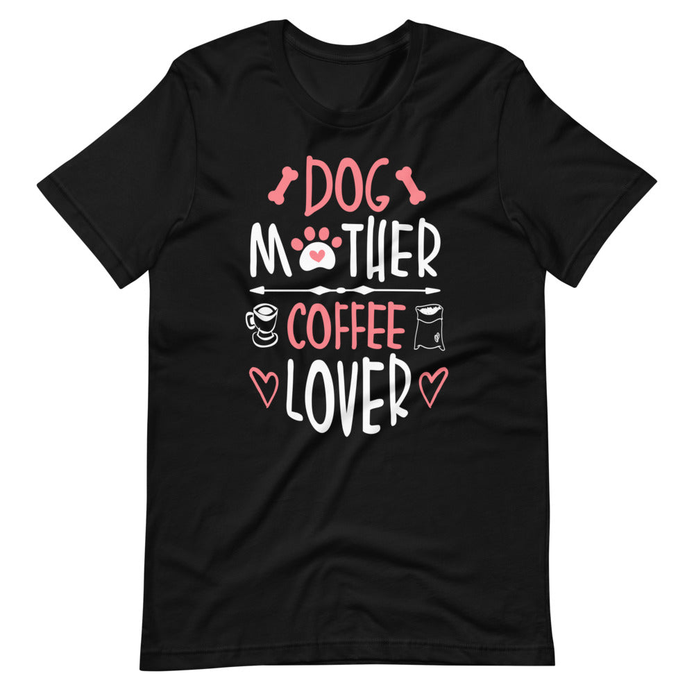 Dog Mother Coffee Lover Tee