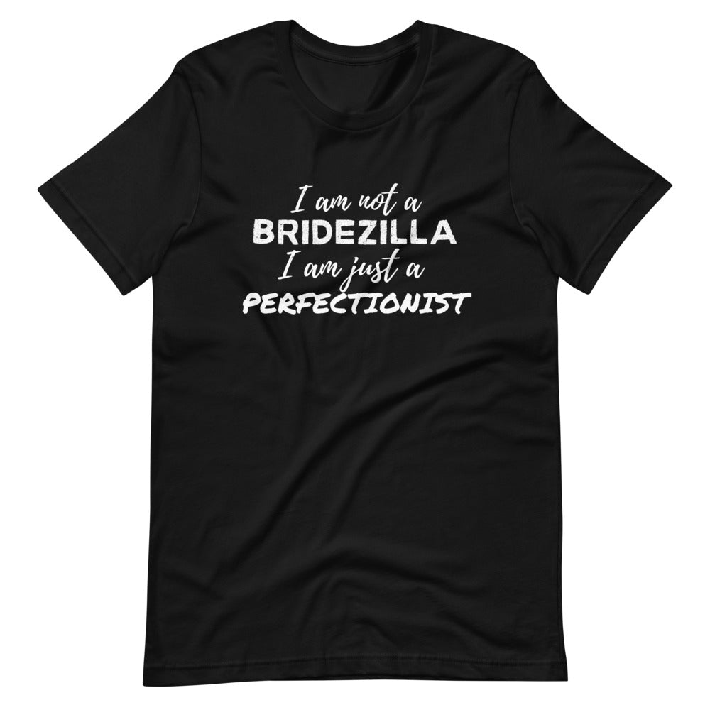 I am not a Bridezilla I am just a Perfectionist