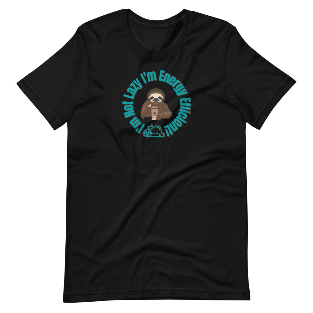 I'm Not Lazy I'm Energy Efficient Tee