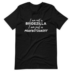 I am not a Bridezilla I am just a Perfectionist