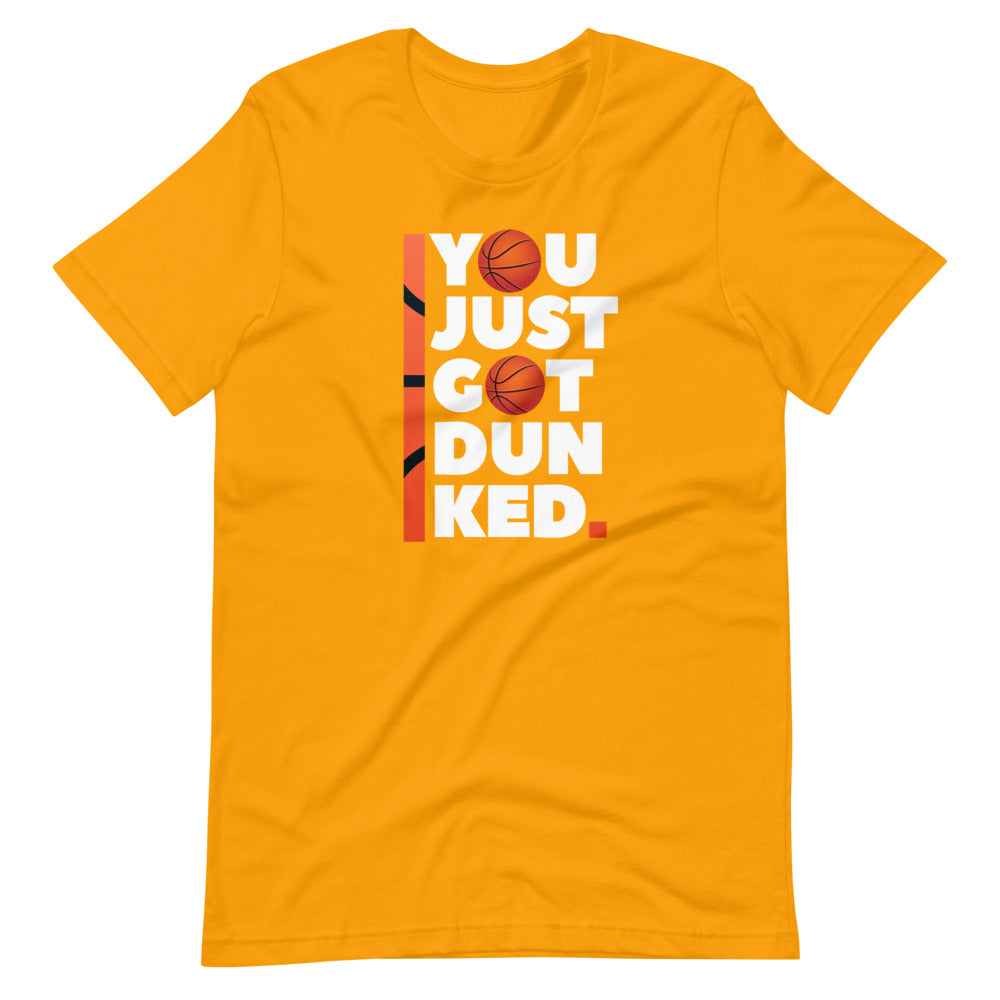 Basketball You Just Got Dunked Tee