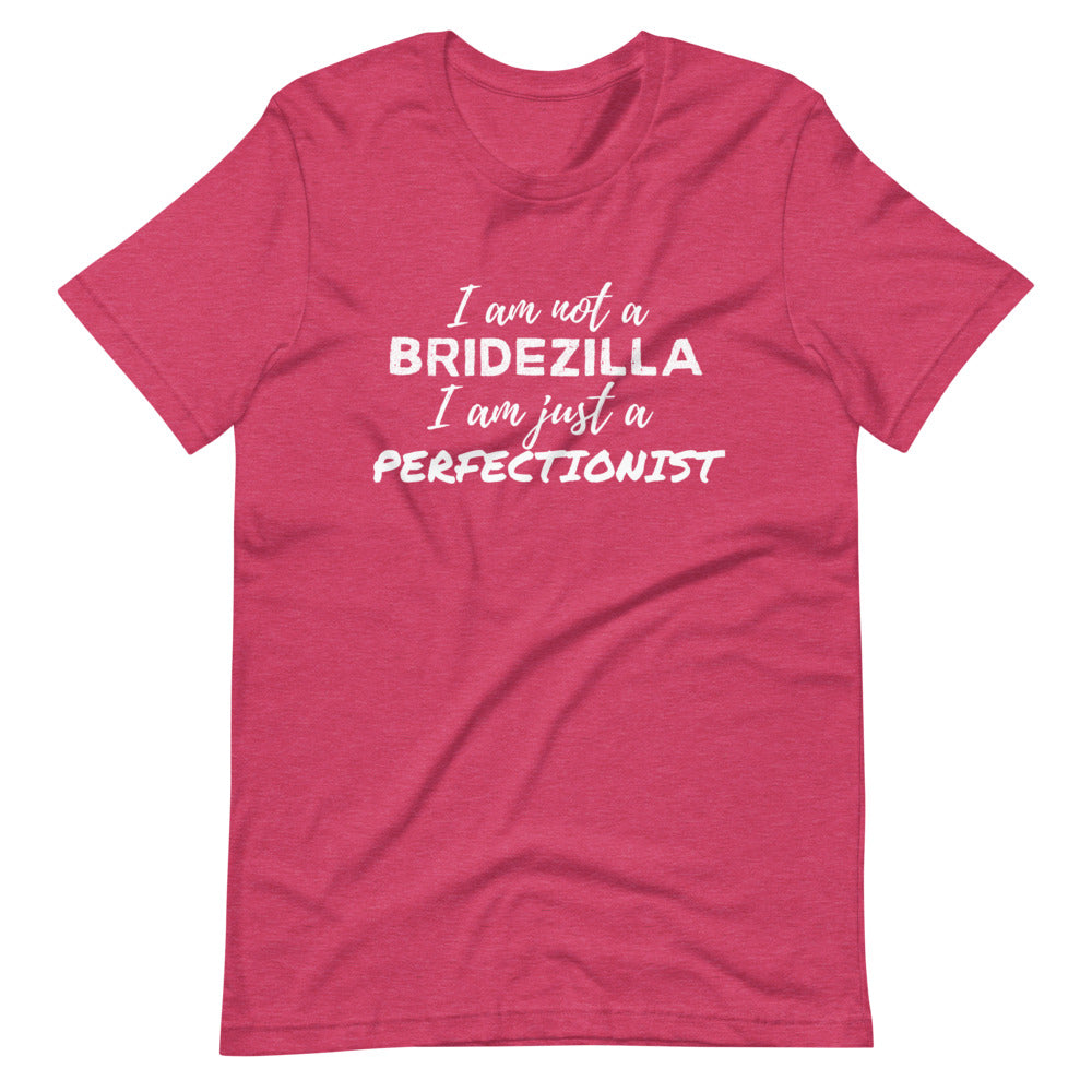 I am not a Bridezilla I am just a Perfectionist