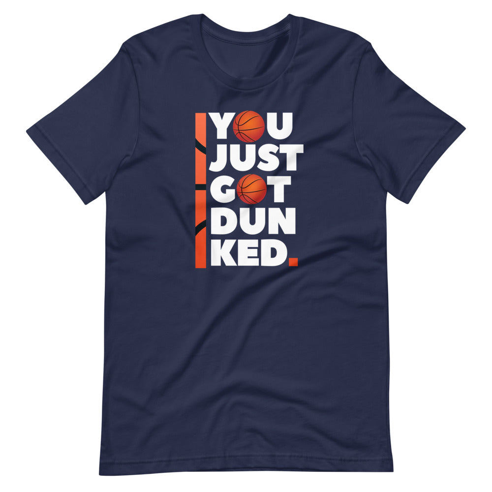 Basketball You Just Got Dunked Tee