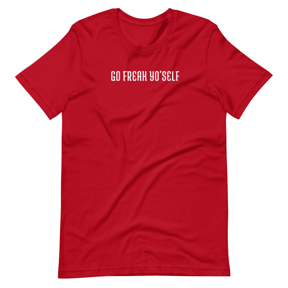 Go Freak Yo'Self Tee