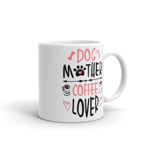 Dog Mother Coffee Lover Mug