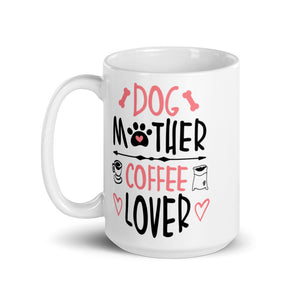 Dog Mother Coffee Lover Mug